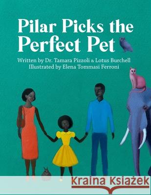 Pilar Picks the Perfect Pet Elena Tommasi Ferroni Lotus Burchell Tamara Pizzoli 9781955130899 English Schoolhouse - książka