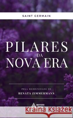 Pilares da Nova Era: por Saint Germain Renata Zimmermann 9781653492428 Independently Published - książka