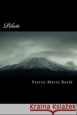 Pilate: La légende revisitée Basle, Pierre-Marie 9781499648119 Createspace - książka