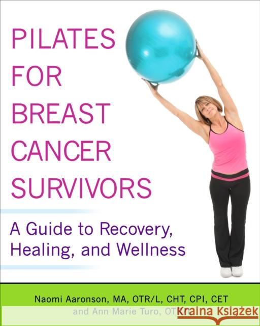 Pilates for Breast Cancer Survivors Aaronson, Naomi 9781936303571 Demos Medical Publishing - książka