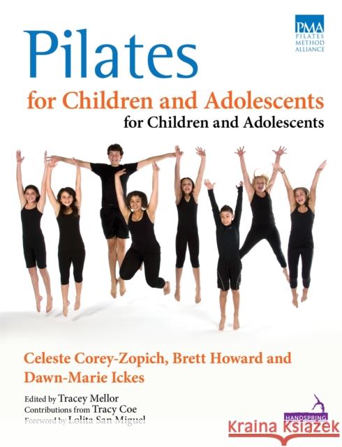 Pilates for Children and Adolescents: Manual of Guidelines and Curriculum Celeste Corey-Zopich 9781909141124 Jessica Kingsley Publishers - książka