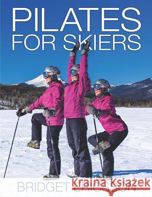 Pilates for Skiers Bridget Ericsson 9781721070480 Createspace Independent Publishing Platform - książka