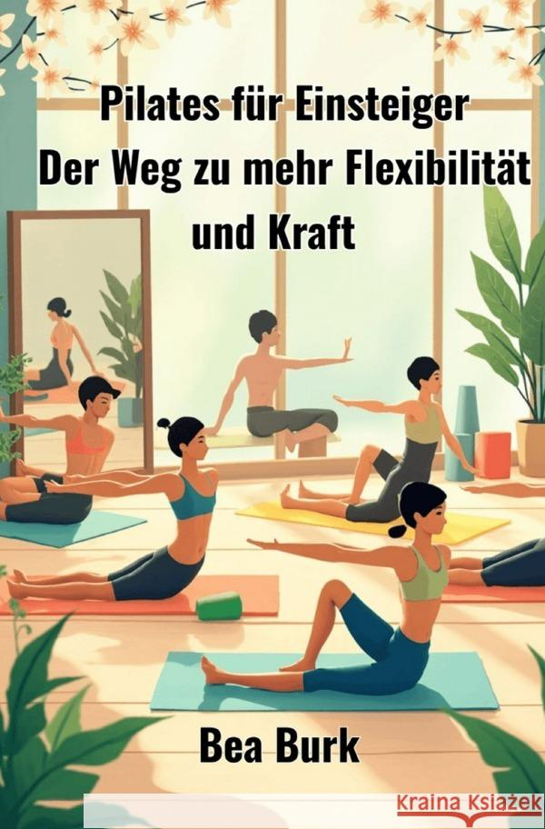 Pilates für Einsteiger Burk, Bea 9783819084430 epubli - książka