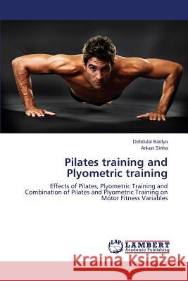 Pilates Training and Plyometric Training Baidya Debdulal                          Sinha Ankan 9783659522024 LAP Lambert Academic Publishing - książka