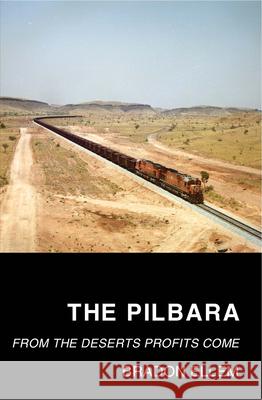 Pilbara: From the Deserts Profits Come Bradon Ellem 9781742589305 University of Western Australia Press - książka