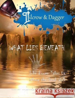 Pilcrow & Dagger: October 2017 - What Lies Beneath Leeann Jackson Rhoden John Bowen A. Marie Silver 9781978245518 Createspace Independent Publishing Platform - książka