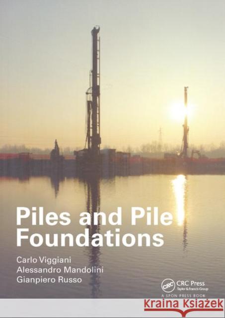 Piles and Pile Foundations Carlo Viggiani Alessandro Mandolini Gianpiero Russo 9780367865443 CRC Press - książka