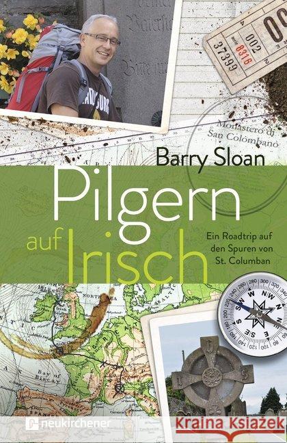 Pilgern auf Irisch : Ein Roadtrip auf den Spuren von St. Columban Sloan, Barry 9783761566077 Neukirchener Verlag - książka