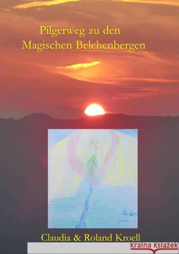 Pilgerweg zu den Magischen Belchenbergen Kroell, Roland, Libor, Claudia 9783819084386 epubli - książka