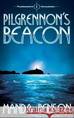 Pilgrennon's Beacon Manda Benson 9781917231008 Tangentrine - książka