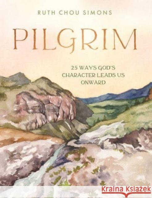 Pilgrim: 25 Ways God\'s Character Leads Us Onward Ruth Chou Simons 9780736982924 Harvest House Publishers - książka