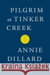 Pilgrim at Tinker Creek Annie Dillard 9780061233326 HarperCollins Publishers Inc