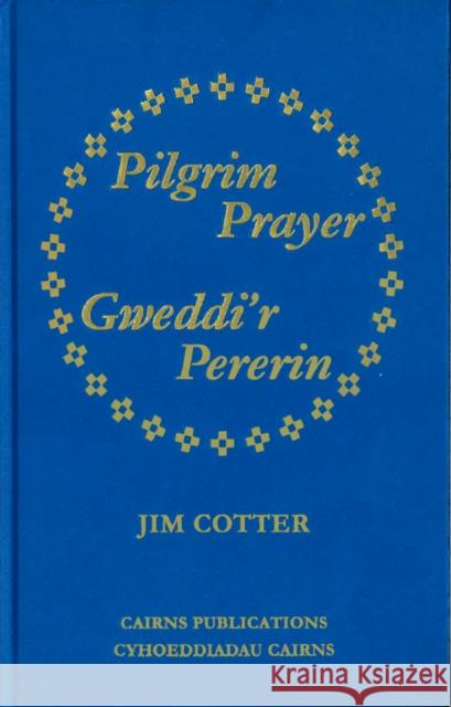 Pilgrim Prayer/Gweddi'r Pererin Cotter, Jim 9781870652407 Cairns Publications - książka