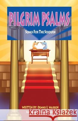 Pilgrim Psalms: Songs for the Sojourn Dennis E. Warren 9781977203304 Outskirts Press - książka