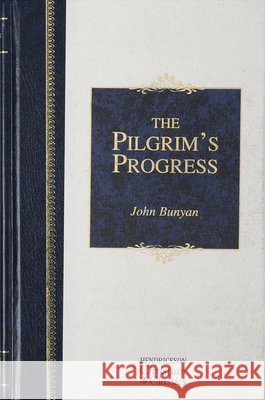 Pilgrim's Progress: Hendrickson Christian Classics Bunyan, John 9781565637832 Hendrickson Publishers - książka