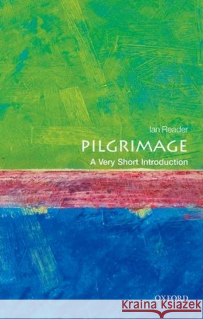 Pilgrimage: A Very Short Introduction Ian Reader 9780198718222 Oxford University Press - książka