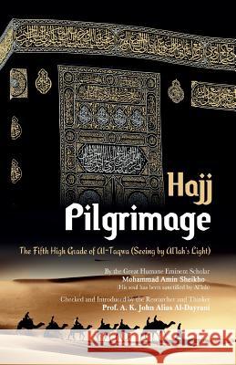 Pilgrimage Hajj: The Fifth High Grade of Al-Taqwa Mohammad Amin Sheikho Paul Baynes A. K. John Alia 9781482783247 Createspace - książka