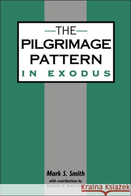 Pilgrimage Pattern in Exodus Smith, Mark S. 9781850756521 Sheffield Academic Press - książka