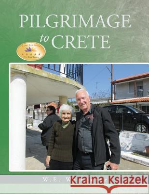 PILGRIMAGE to CRETE W E Welbourne 9781514496046 Xlibris - książka