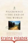Pilgrimage to the End of the World: The Road to Santiago de Compostela Rudolph, Conrad 9780226731278 University of Chicago Press