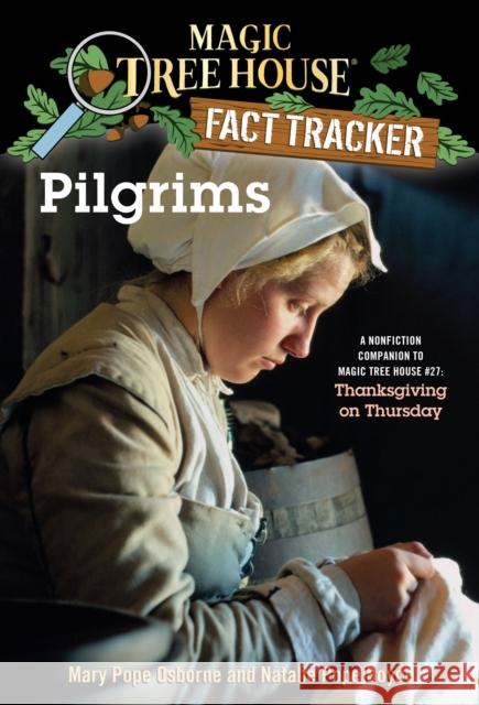 Pilgrims: A Nonfiction Companion to Magic Tree House #27: Thanksgiving on Thursday Osborne, Mary Pope 9780375832192 Random House - książka