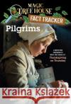 Pilgrims: A Nonfiction Companion to Magic Tree House #27: Thanksgiving on Thursday Osborne, Mary Pope 9780375832192 Random House