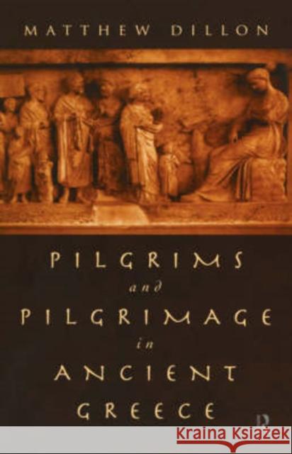 Pilgrims and Pilgrimage in Ancient Greece Matthew Dillon Dillon Matthew 9780415127752 Routledge - książka
