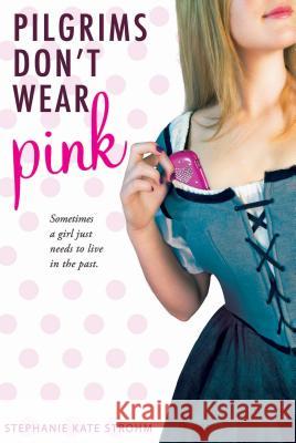 Pilgrims Don't Wear Pink Stephanie Kate Strohm 9780547564593 Graphia Books - książka