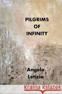 Pilgrims of Infinity Angelo Letizia 9781774031599 Silver Bow Publishing - książka