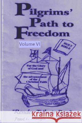 Pilgrims Path To Freedom - Vol. 6: Render Tribute Due Sturgis, Pearl L. 9781499655674 Createspace - książka