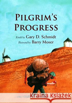 Pilgrim's Progress Gary Schmidt Barry Moser 9780802853462 Eerdmans Books for Young Readers - książka