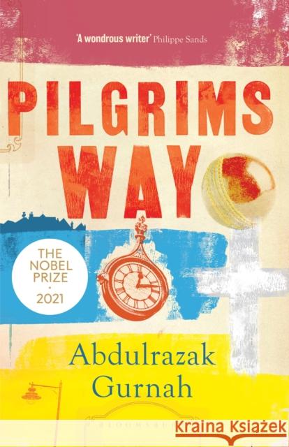 Pilgrims Way: By the winner of the Nobel Prize in Literature 2021 Abdulrazak Gurnah 9781526653475 Bloomsbury Publishing PLC - książka