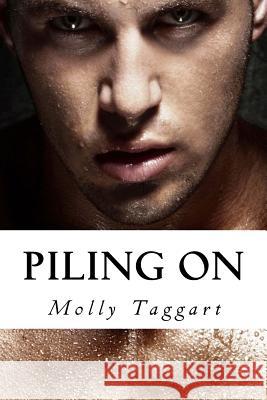 Piling On Taggart, Molly 9781518824531 Createspace Independent Publishing Platform - książka