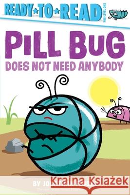 Pill Bug Does Not Need Anybody: Ready-To-Read Pre-Level 1 Jonathan Fenske Jonathan Fenske 9781665900676 Simon Spotlight - książka