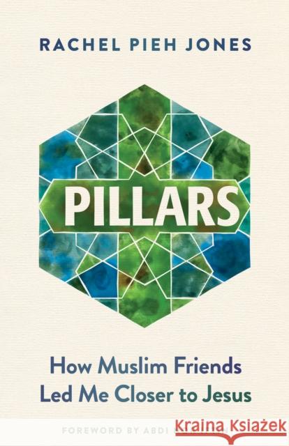 Pillars: How Muslim Friends Led Me Closer to Jesus Rachel Pieh Jones 9781636080062 Plough Publishing House - książka
