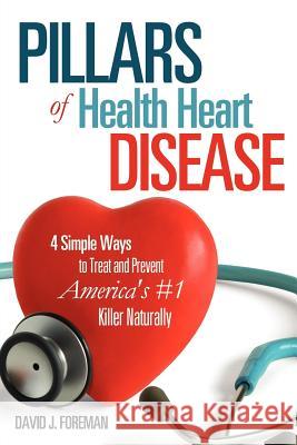 Pillars of Health Heart Disease David J. Foreman 9781613791066 Xulon Press - książka