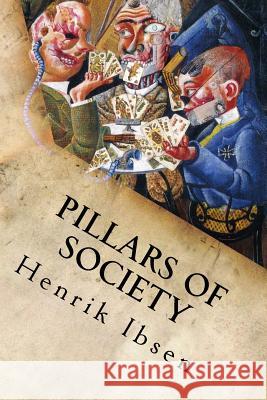 Pillars of Society Henrik Ibsen 9781534684263 Createspace Independent Publishing Platform - książka