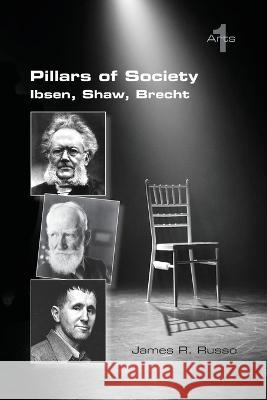 Pillars of Society. Ibsen, Shaw, Brecht James R Russo 9781848904040 College Publications - książka