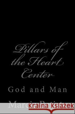 Pillars of the Heart Center: God and Man Marcia Batiste Smith Wilson 9781497368477 Createspace - książka