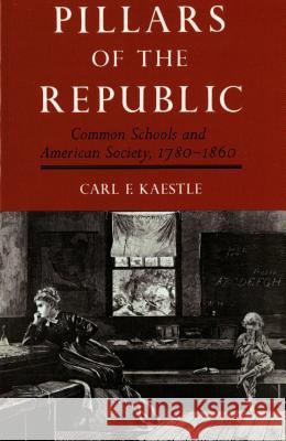 Pillars of the Republic Carl Kaestle Eric Foner Eric Foner 9780809001545 Hill & Wang - książka