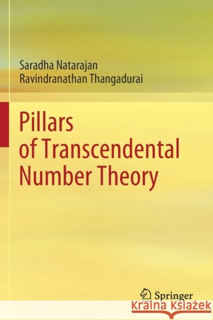 Pillars of Transcendental Number Theory Saradha Natarajan Ravindranathan Thangadurai 9789811541575 Springer - książka