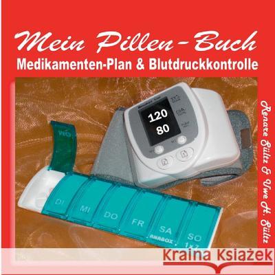 Pillen-Buch, Tabletten-Tagebuch, Medikamentenplan - inkl. Blutdruckkontrolle Renate Sultz Uwe H. Sultz 9783839191828 Books on Demand - książka