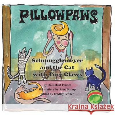 Pillowpaws: Schmugglemeyer and the Cat with Tiny Claws Dr Robert Penner 9781503179790 Createspace - książka