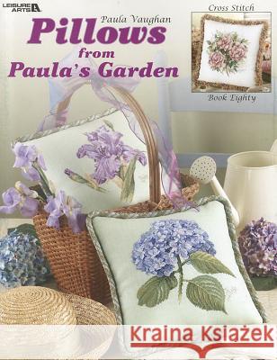 Pillows from Paula's Garden Paula Vaughan 9781574867923 Leisure Arts - książka