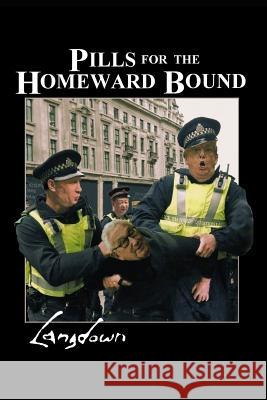 Pills for the Homeward Bound John a. B. Lansdown 9781096756798 Independently Published - książka