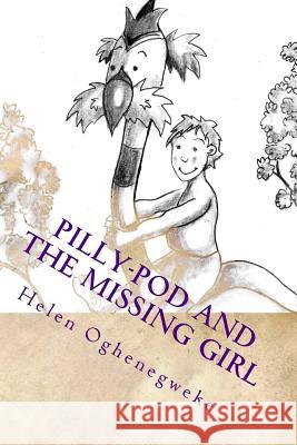 Pilly-Pod and the Missing Girl: Book 3 Helen Oghenegweke 9781523803347 Createspace Independent Publishing Platform - książka