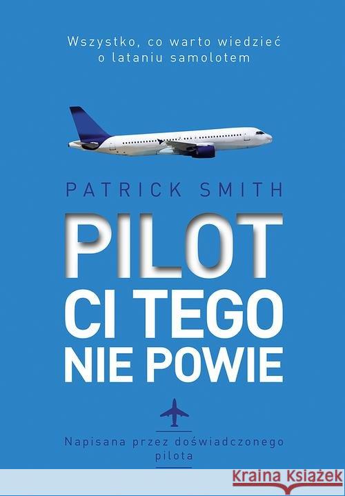 Pilot ci tego nie powie Smith Patrick 9788328711662 Muza - książka