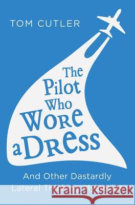 Pilot Who Wore a Dress Tom Cutler 9780008157227 HARPER COLLINS PUBLISHERS - książka