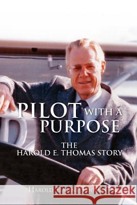 Pilot with a Purpose Harold Eugene Thomas 9781453554012 Xlibris Corporation - książka