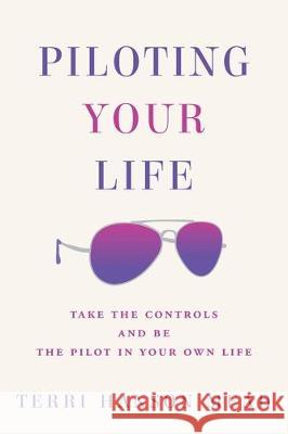 Piloting Your Life: Take the Controls and Be the Pilot In Your Own Life Terri Hanson Mead 9781087813288 Class Bravo Ventures - książka